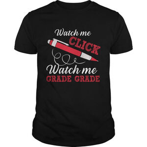 Watch Me Click Watch Me Grade Grade Tshirt